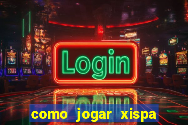 como jogar xispa no jogo do bicho